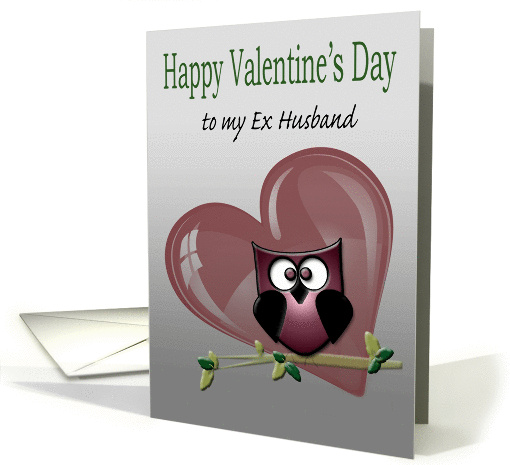 Happy Valentine's Day to My Ex Husband, Owl and Heart card (907614)