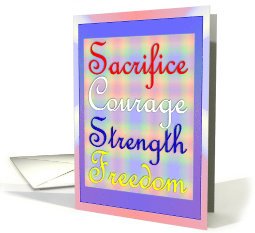 Military Appreciation - Sacrifice, Courage, Strength and Freedom card