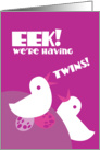 EEK! We’re having twins! girls card