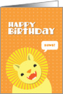 HAPPY BIRTHDAY lion with speech bubble ROWR! card