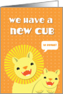 We have a new addition to the family new cub lion card