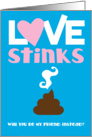 Love stinks - will you be my friend instead? card