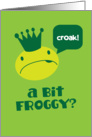 a bit froggy? Don’t CROAK Get well soon card
