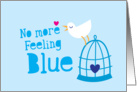 No more feeling Blue Cheer up card