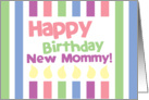 Happy Birthday New Mommy! card