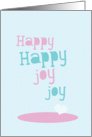 Happy Happy Joy Joy - Be happy card