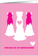 Please be my Bridesmaid! pink dresses card