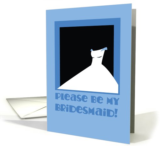 Please be my bridesmaid! Blue wedding dress card (831332)