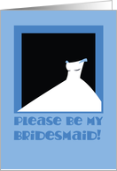 Please be my bridesmaid! Blue wedding dress card
