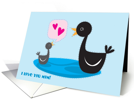 Baby Gosling I love you mom! card (840057)
