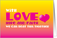 With love Hope and Faith - we can beat this together card