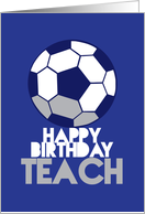 Happy birthday Teach soccer ball card