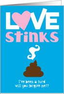 Sorry Love Stinks I’ve been a turd will you forgive me? card