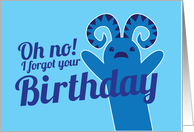 Oh no! I forgot your Birthday! cute monster card