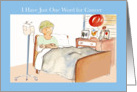 I have Just one Word for Cancer, Child getting Chemo, hospital, humor card