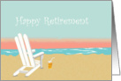 Happy Retirement, serene beach scene, adirondack chair and drink card