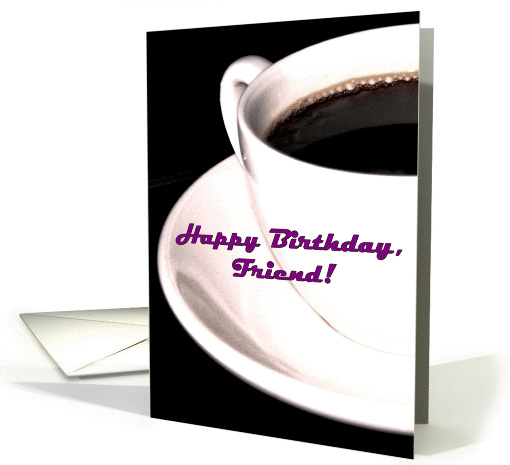 Happy Birthday Friend Coffee Cup Espresso Tea card (863664)