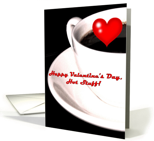 Valentine's Day Coffee Cup Hot Stuff in Love card (895188)