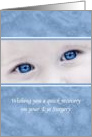 Wishing You A Quick Recovery On Your Eye Surgery Pretty Blue Eyes card