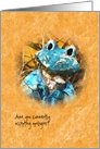 Little Frog Are You Currently Accepting Apologies - Customizable Text card