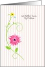Get Better Soon, My Mother, Pink Gerbera Daisy With Stripes card