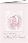 Will You Be My Maid Of Honour, Cousin, Delicate Pink Bridal Rose card