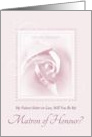 Will You Be My Matron Of Honour, Future Sister In Law, Bridal Rose card