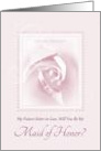 Will You Be My Maid Of Honor, Future Sister In Law, Bridal Rose card