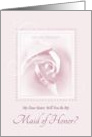 Will You Be My Maid Of Honor, My Sister, Delicate Pink Bridal Rose card