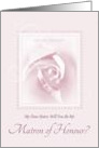 Will You Be My Matron Of Honour, My Sister, Delicate Pink Bridal Rose card