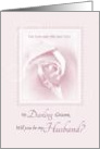 My Darling Groom, Will You Be My Husband, Delicate Pink Bridal Rose card