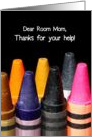 Dear Room Mom, Thanks For Your Help In Class, Color Crayons card