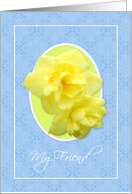 My Friend - A Poem About Friendship - Vintage Style Yellow Flowers card