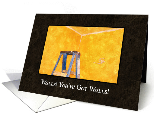 Congratulations You've Got Walls Again- Humorous card (872082)