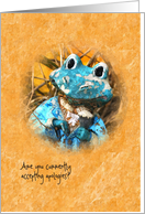 Little Frog Are You Currently Accepting Apologies - Customizable Text card