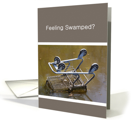 Economic Crisis Encouragement - Feeling Swamped Shopping Cart card