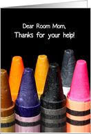 Dear Room Mom, Thanks For Your Help In Class, Color Crayons card