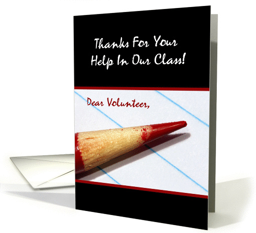 Dear Volunteer, Thanks For Your Help In Class, Red Colored Pencil card