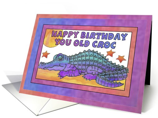 Purple Croc, Happy Birthday you old Croc card (812475)