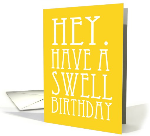 hey. have a swell birthday card (808387)