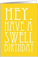 hey. have a swell birthday card