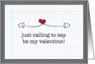 just calling to say be my valentine card