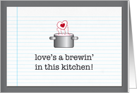 love’s a brewin’ in this kitchen! valentine card