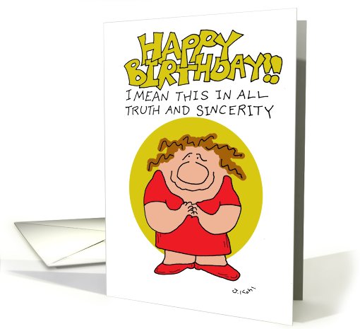 Funny Birthday, Truth and Sincerity card (812061)