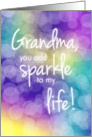 Grandma Birthday, You Add Sparkle, Colorful Bokeh Background card
