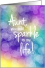 Aunt Birthday, You Add Sparkle, Colorful Bokeh Background card