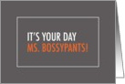 Humorous Boss’s Day, Ms. Bossypants card