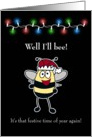 Christmas, Well I’ll Be! Bumble Bee with Santa Hat and Lights card