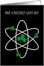 Positively Lucky Day, St. Patrick’s Day Shamrock Proton card