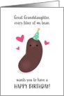 Great Granddaughter Birthday Every Fiber of My Bean Punny card